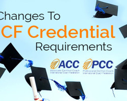 ICF сообщает об изменениях требований ICF к сертификации коучей уровней ACC и PCC